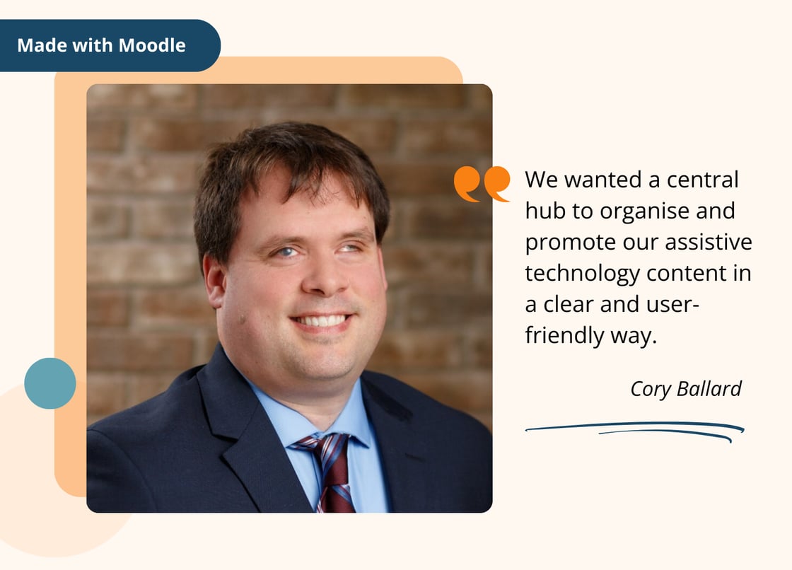 A photo of Cory Ballard with quote: "We wanted a central hub to organise and promote our assistive technology content in a clear and user-friendly way."